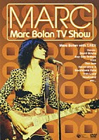 マーク・ボラン　ｗｉｔｈ　Ｔ．Ｒｅｘ「 マーク・ボラン　ＴＶ・ショー「ＭＡＲＣ」」