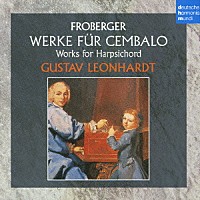 グスタフ・レオンハルト「 フローベルガー：チェンバロ名曲集」