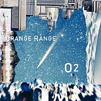ＯＲＡＮＧＥ　ＲＡＮＧＥ 「Ｏ２」