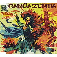 ＧＡＮＧＡ　ＺＵＭＢＡ 「シェゴウ・アレグリア！～歓喜のサンバ～」