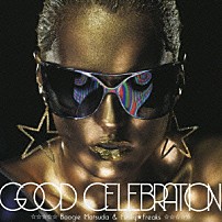 Ｂｏｏｇｉｅ　Ｍａｔｓｕｄａ　＆　Ｆｕｎｋｙ★Ｆｒｅａｋｓ 「ＧＯＯＤ　ＣＥＬＥＢＲＡＴＩＯＮ」