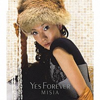 ＭＩＳＩＡ 「Ｙｅｓ　Ｆｏｒｅｖｅｒ」