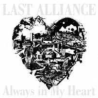 ＬＡＳＴ　ＡＬＬＩＡＮＣＥ 「Ａｌｗａｙｓ　ｉｎ　Ｍｙ　Ｈｅａｒｔ」