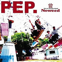 Ｎｏｗｅｅｄ「ペップ」