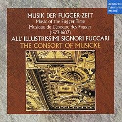 ザ・コンソート・オヴ・ミュージック エマ・カークビー アントニー・ルーリー バロック・ブラス・オヴ・ロンドン テッサ・ボンナー メアリー・シーアズ メアリー・ニコルス キャシー・カス「ルネサンスの名歌の花束～フッガー家の音楽」