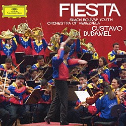 グスターヴォ・ドゥダメル シモン・ボリヴァル・ユース・オーケストラ・オブ・ヴェネズエラ アレハンドロ・カレーニョ ディエゴ・マテウス Ｅｄｕａｒｄｏ　Ｓａｌａｚａｒ ボリス・スアレス Ａｎｎａ　Ｖｉｒｇｉｎｉａ　Ｇｏｎｚａｌｅｚ Ｖｅｒｏｎｉｃａ　Ｂａｌｄａ「フィエスタ！　≪センセマヤ≫（レブエルタス）　ダンソン第２番（マルケス）　バレエ組曲≪エスタンシア≫（ヒナステラ）　マンボ（バーンスタイン）　他」