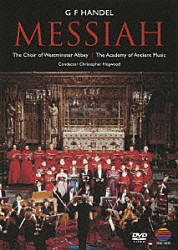 クリストファー・ホグウッド／アカデミー・オブ・エンシェント・ミュージック ジュディス・ネルソン エマ・カークビー キャロライン・ワトキンソン サイモン・プレストン ウェストミンスター大聖堂聖歌隊「ヘンデル　オラトリオ≪メサイア≫全曲」