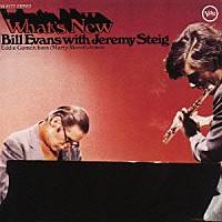 ビル・エヴァンス　ｗｉｔｈ　ジェレミー・スタイグ「 ホワッツ・ニュー」