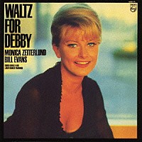 モニカ・ゼタールンド　ｗｉｔｈ　ビル・エヴァンス「 ワルツ・フォー・デビィ＋６」