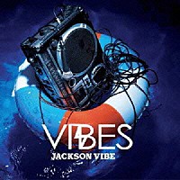 Ｊａｃｋｓｏｎ　ｖｉｂｅ「 ＶＩＢＥＳ」