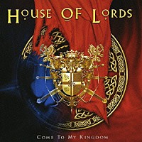 ハウス・オブ・ローズ「 カム・トゥ・マイ・キングダム」