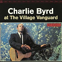 チャーリー・バード「 チャーリー・バード・アット・ザ・ヴィレッジ・ヴァンガード」