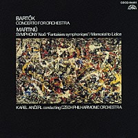 カレル・アンチェル「 バルトーク：管弦楽のための協奏曲　マルチヌー：交響曲　第６番、他」