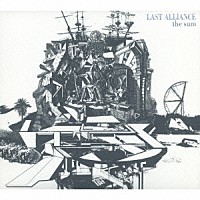 ＬＡＳＴ　ＡＬＬＩＡＮＣＥ「 ｔｈｅ　ｓｕｍ」