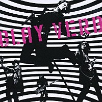 ＧＬＡＹ「 ＶＥＲＢ」