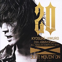 氷室京介「 ＪＵＳＴ　ＭＯＶＩＮ’　ＯＮ　ＡＬＬ　ＴＨＥ　－Ｓ－ＨＩＴ」