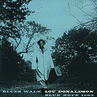 ルー・ドナルドソン「 ブルース・ウォーク」