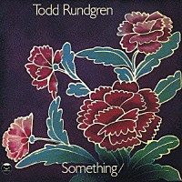 トッド・ラングレン「 サムシング／エニシング？（ハロー・イッツ・ミー）」