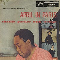 チャーリー・パーカー　ｗｉｔｈ　ストリングス「 エイプリル・イン・パリ＋４」