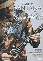 サンタナ「 プレイズ・ブルース・アットモントルー２００４」