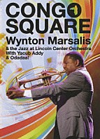 ウィントン・マルサリス＆ジャズ・アット・リンカーン・センター・オーケストラ＆ヤクブ・アディ＆オダダ・バンド「 コンゴ・スクェア」