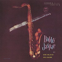 ボビー・ジャスパー　ｗｉｔｈ　ジョージ・ウォーリントン「 ボビー・ジャスパー・ウィズ・ジョージ・ウォーリントン＋１」