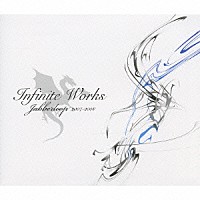 ＪＡＢＢＥＲＬＯＯＰ「 Ｉｎｆｉｎｉｔｅ　Ｗｏｒｋｓ　２００７－２００８」