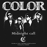ＣＯＬＯＲ 「Ｍｉｄｎｉｇｈｔ　ｃａｌｌ」