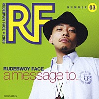 ＲＵＤＥＢＷＯＹ　ＦＡＣＥ 「ａ　ｍｅｓｓａｇｅ　ｔｏ．．．」