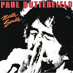 ポール・バターフィールド「ノース・サウス」