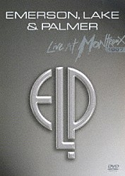 エマーソン、レイク＆パーマー「エマーソン、レイク＆パーマー　ライヴ・アット・モントルー　１９９７」