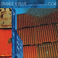 ＣＯＩＬ「 ＯＲＡＮＧＥ　＆　ＢＬＵＥ」