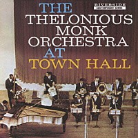 ザ・セロニアス・モンク・オーケストラ「 セロニアス・モンク・オーケストラ・アット・タウン・ホール＋５」
