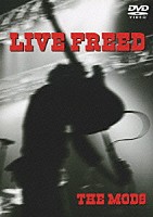 ＴＨＥ　ＭＯＤＳ「 ＬＩＶＥ　ＦＲＥＥＤ」