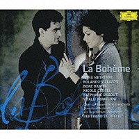 アンナ・ネトレプコ／ローランド・ビリャソン「 プッチーニ：歌劇≪ラ・ボエーム≫全曲」