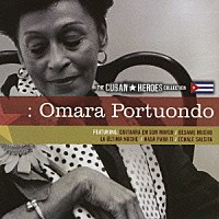 オマーラ・ポルトゥオンド「 ザ・キューバン・ヒーローズ・コレクション」