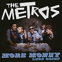 ザ・メトロス「 マネーあれば憂いナシ！」