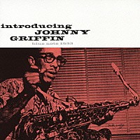 ジョニー・グリフィン「 イントロデューシング・ジョニー・グリフィン＋２」