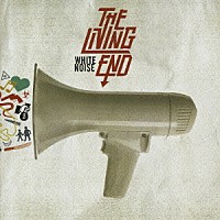 ザ・リヴィング・エンド「 ホワイト・ノイズ」