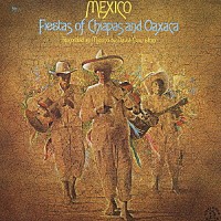 （ワールド・ミュージック）「 メキシコ　チャパスとオアハカの祭り」