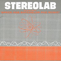 ステレオラブ「 スペース・エイジ・バチェラー・パッド・ミュージック」