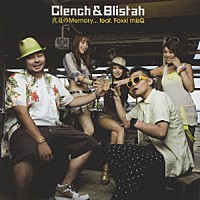 Ｃｌｅｎｃｈ　＆　Ｂｌｉｓｔａｈ「 真夏のＭｅｍｏｒｙ．．．　ｆｅａｔ．Ｆｏｘｘｉ　ｍｉｓＱ」