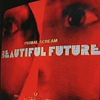 プライマル・スクリーム 「ビューティフル・フューチャー」