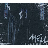 ＭＥＬＬ 「ＭＥＬＬＳＣＯＰＥ」