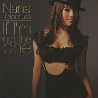 谷村奈南 「Ｉｆ　Ｉ’ｍ　ｎｏｔ　ｔｈｅ　ｏｎｅ／ＳＥＸＹ　ＳＥＮＯＲＩＴＡ」