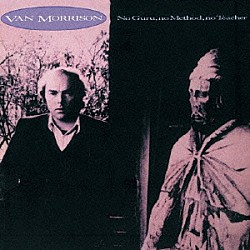 ヴァン・モリソン「ノー・グールー、ノー・メソッド、ノー・ティーチャー（イン・ザ・ガーデン）＋２」