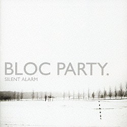ブロック・パーティー「ＳＩＬＥＮＴ　ＡＬＡＲＭ」