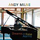 アンディ・ミルン「ドリームス・アンド・フォールス・アラームス」