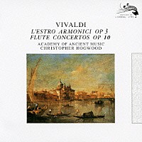 ホグウッド／エンシェント室内管「 ヴィヴァルディ：協奏曲集≪調和の幻想≫作品３／フルート協奏曲集作品１０」
