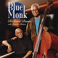 リチャード・デイビス　ｗｉｔｈ　ジュニア・マンス「 ブルー・モンク」